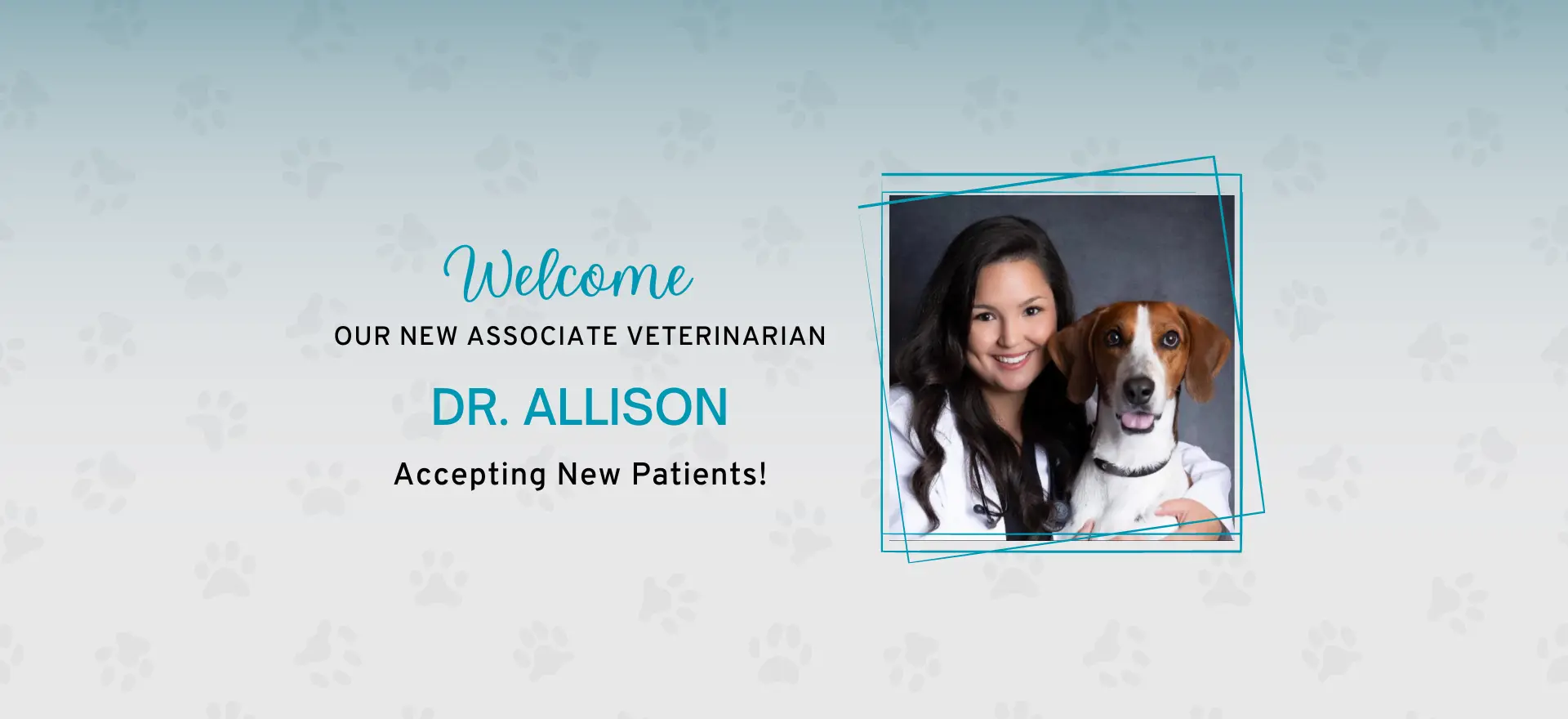 Welcome our new associate veterinarian Dr. Allison. Accepting new patients!